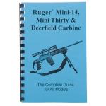 RUGER~ MINI-14/MINI-30~ & DEERFIELD CARBINE- COMPLETE GUIDE'